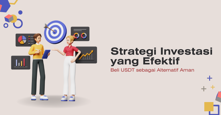 Strategi Investasi yang Efektif: Beli USDT sebagai Alternatif Aman