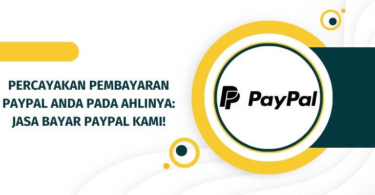 Percayakan Pembayaran PayPal Anda Pada Ahlinya: Jasa Bayar PayPal Kami!