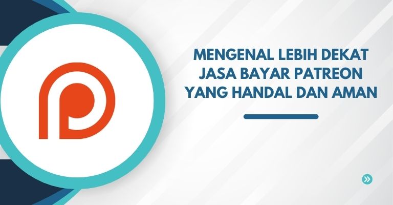 Mengenal Lebih Dekat Jasa Bayar Patreon yang Handal dan Aman