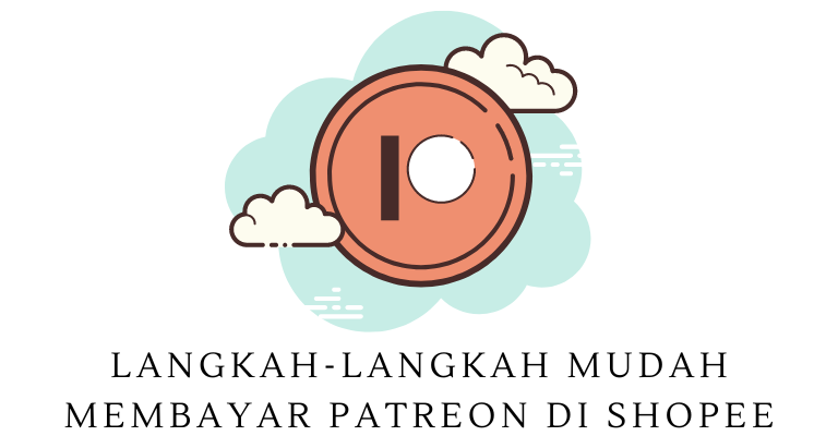 Langkah-langkah Mudah Membayar Patreon di Shopee