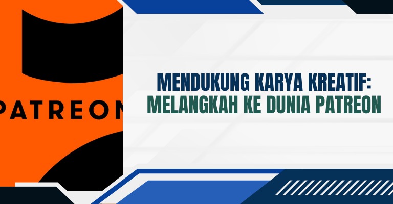 Mendukung Karya Kreatif: Melangkah ke Dunia Patreon