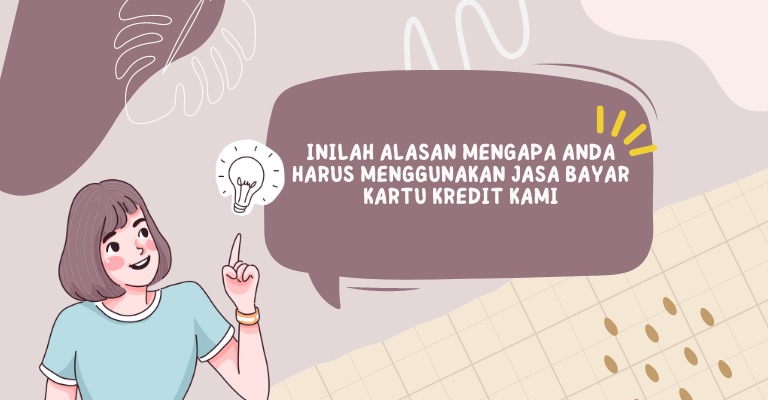 Inilah Alasan Mengapa Anda Harus Menggunakan Jasa Bayar Kartu Kredit Kami