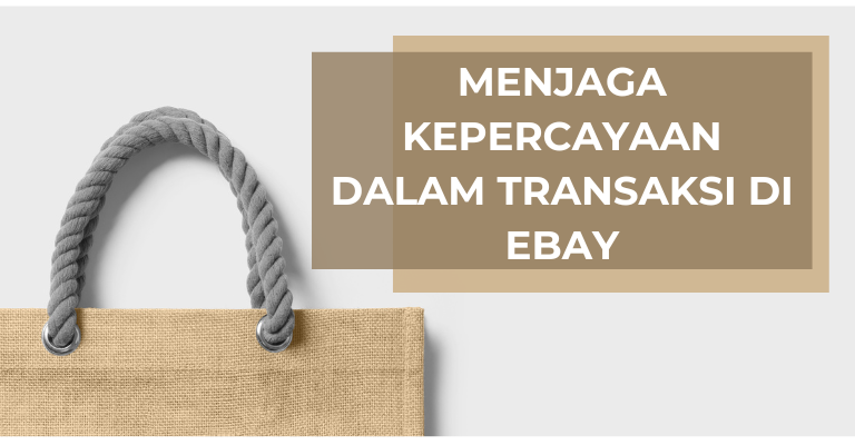 Menjaga Kepercayaan dalam Transaksi di eBay: Cara Membayar dengan Aman dan Terpercaya