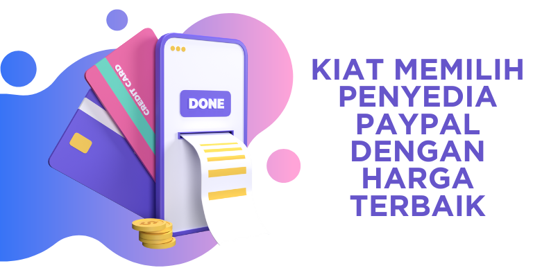 Kiat Memilih Penyedia Paypal dengan Harga Terbaik