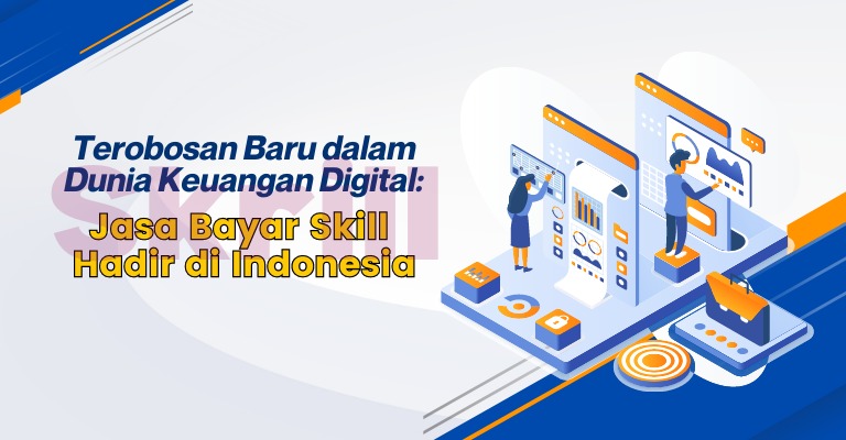 Terobosan Baru dalam Dunia Keuangan Digital: Jasa Bayar Skrill Hadir di Indonesia