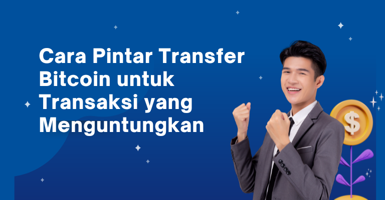 Cara Pintar Transfer Bitcoin untuk Transaksi yang Menguntungkan