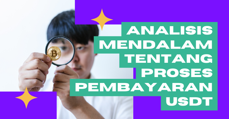 Analisis Mendalam tentang Proses Pembayaran USDT