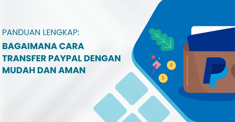 Panduan Lengkap: Bagaimana Cara Transfer PayPal dengan Mudah dan Aman