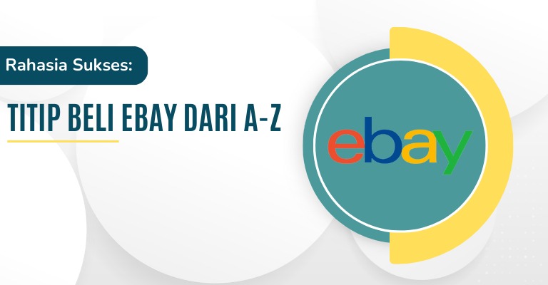 Rahasia Sukses: Titip Beli Ebay dari A-Z