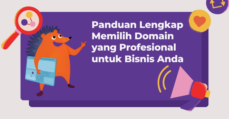 Panduan Lengkap Memilih Domain yang Profesional untuk Bisnis Anda