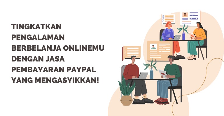 Tingkatkan Pengalaman Berbelanja Onlinemu dengan Jasa Pembayaran PayPal yang Mengasyikkan!