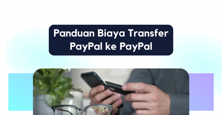 Optimalkan Pengeluaran Anda: Panduan Biaya Transfer PayPal ke PayPal