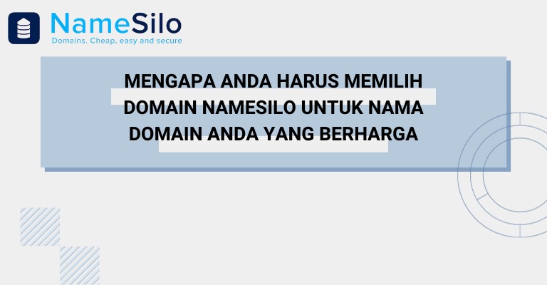 Mengapa Anda Harus Memilih Domain NameSilo untuk Nama Domain Anda yang Berharga