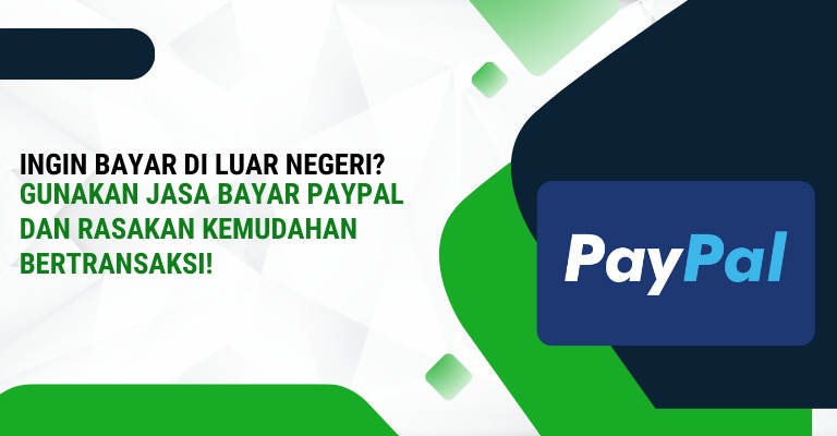 Ingin Bayar di Luar Negeri? Gunakan Jasa Bayar PayPal dan Rasakan Kemudahan Bertransaksi!