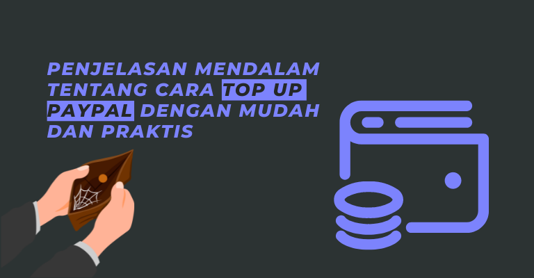 Penjelasan Mendalam tentang Cara Top Up PayPal dengan Mudah dan Praktis