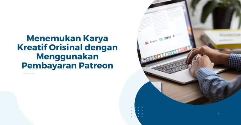 Menemukan Karya Kreatif Orisinal dengan Menggunakan Pembayaran Patreon