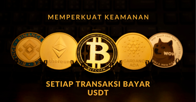 Memperkuat Keamanan dalam Setiap Transaksi Bayar USDT