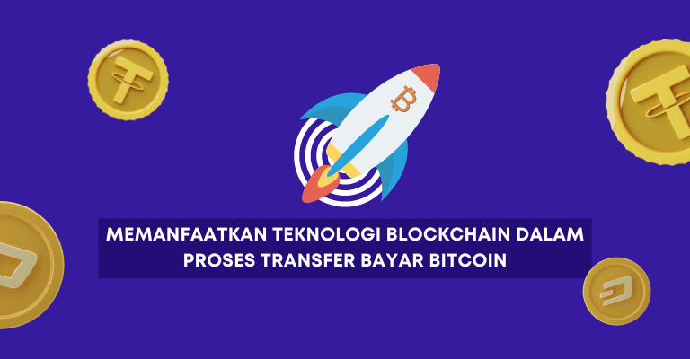 Memanfaatkan Teknologi Blockchain dalam Proses Transfer Bayar Bitcoin