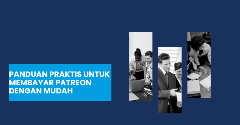 Panduan Praktis untuk Membayar Patreon dengan Mudah