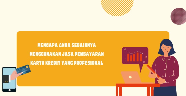 Mengapa Anda Sebaiknya Menggunakan Jasa Pembayaran Kartu Kredit yang Profesional