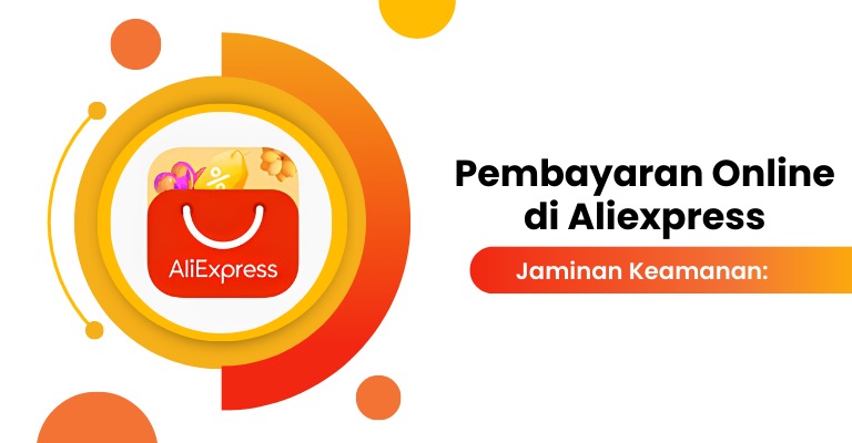 Jaminan Keamanan: Pembayaran Online di Aliexpress