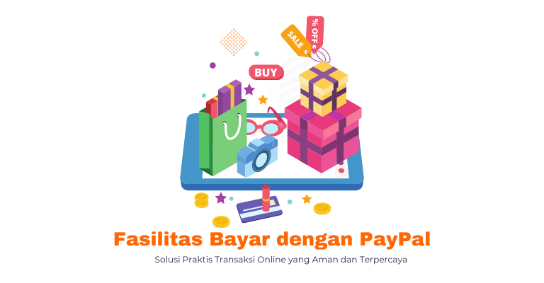 Fasilitas Bayar dengan PayPal: Solusi Praktis Transaksi Online yang Aman dan Terpercaya