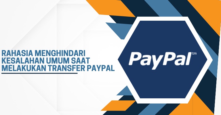 Rahasia Menghindari Kesalahan Umum saat Melakukan Transfer PayPal