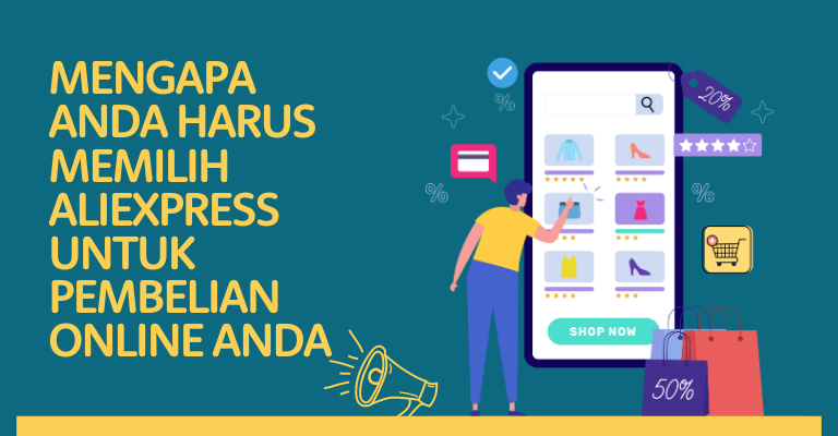 Mengapa Anda Harus Memilih AliExpress untuk Pembelian Online Anda