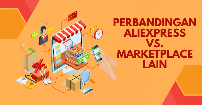 Perbandingan AliExpress vs. Marketplace Lain: Mana yang Lebih Baik?