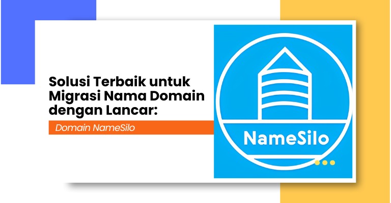 Solusi Terbaik untuk Migrasi Nama Domain dengan Lancar: Domain NameSilo