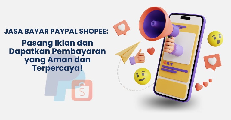 Jasa Bayar PayPal Shopee: Pasang Iklan dan Dapatkan Pembayaran yang Aman dan Terpercaya!