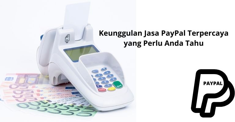 Keunggulan Jasa PayPal Terpercaya yang Perlu Anda Tahu