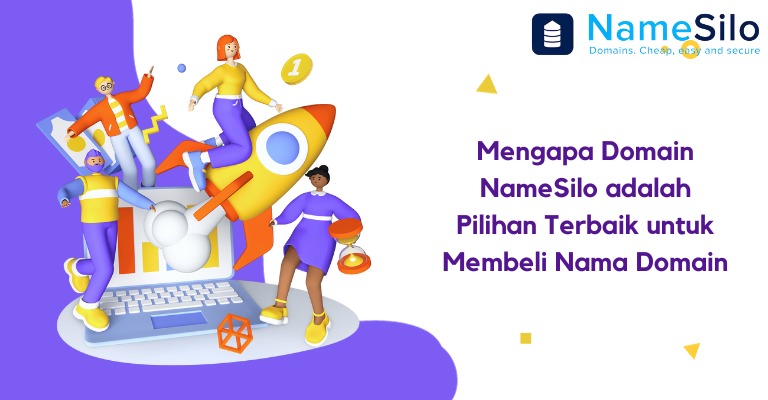 Mengapa Domain NameSilo adalah Pilihan Terbaik untuk Membeli Nama Domain