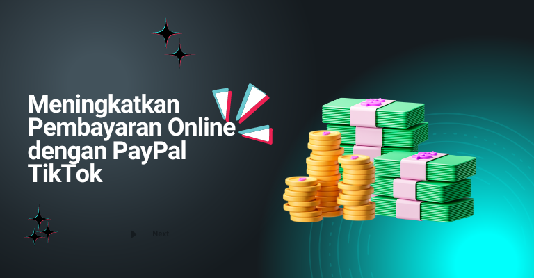 Meningkatkan Pembayaran Online dengan PayPal TikTok: Panduan Lengkap