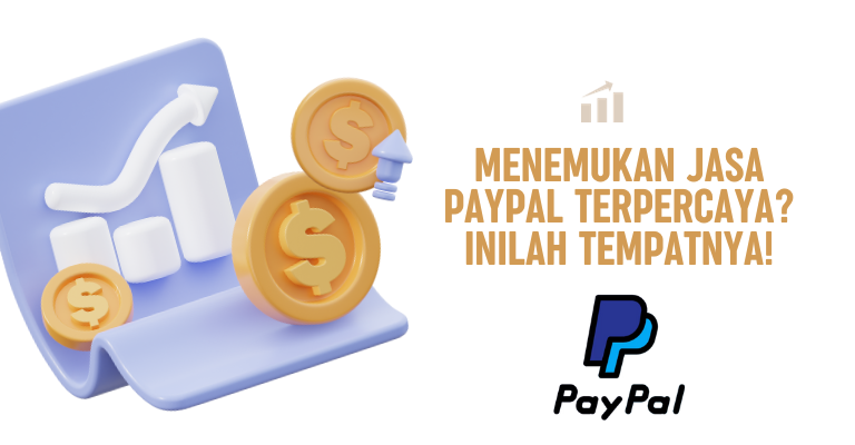 Menemukan Jasa PayPal Terpercaya? Inilah Tempatnya!