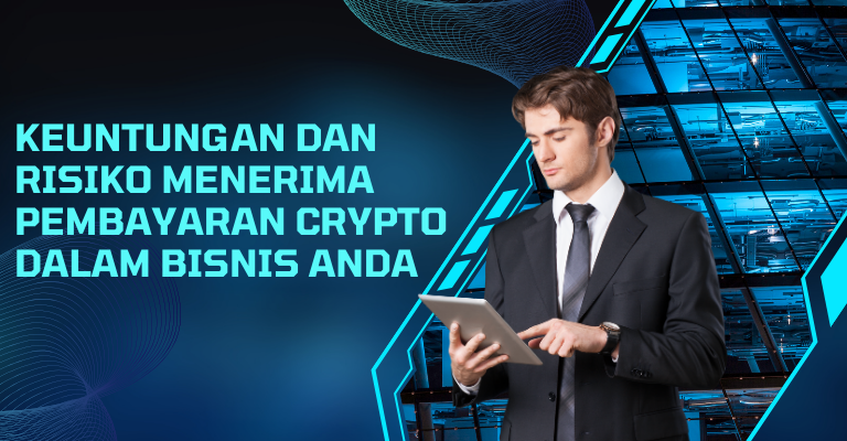 Keuntungan dan Risiko Menerima Pembayaran Crypto dalam Bisnis Anda