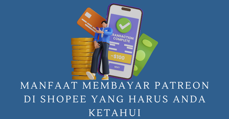 Manfaat Membayar Patreon di Shopee yang Harus Anda Ketahui