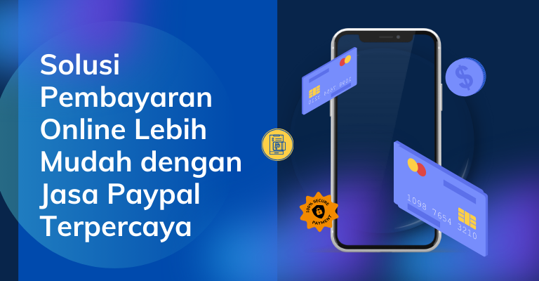 Solusi Pembayaran Online Lebih Mudah dengan Jasa Paypal Terpercaya