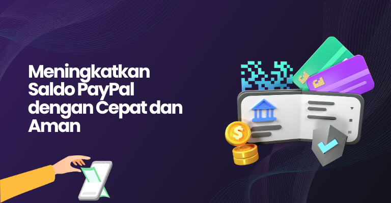 Meningkatkan Saldo PayPal dengan Cepat dan Aman