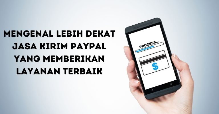 Mengenal Lebih Dekat Jasa Kirim PayPal yang Memberikan Layanan Terbaik