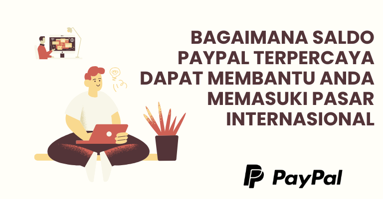 Bagaimana Saldo PayPal Terpercaya Dapat Membantu Anda Memasuki Pasar Internasional