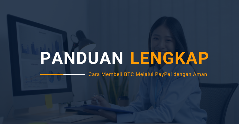 Panduan Lengkap: Cara Membeli BTC Melalui PayPal dengan Aman