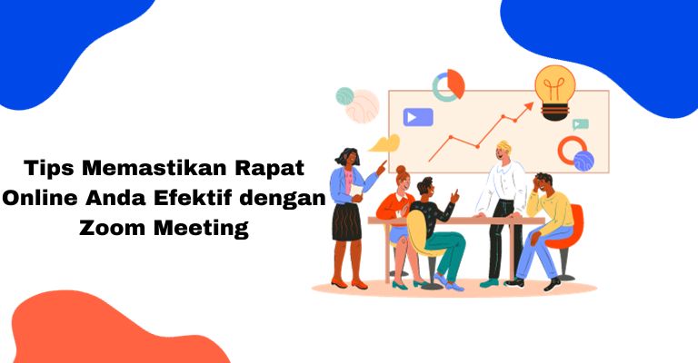 Tips Memastikan Rapat Online Anda Efektif dengan Zoom Meeting