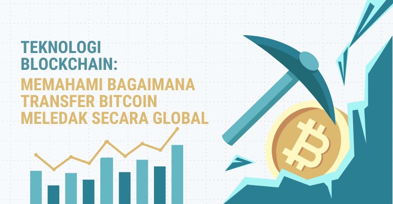 Teknologi Blockchain: Memahami Bagaimana Transfer Bitcoin Meledak secara Global