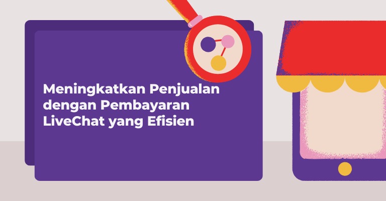 Meningkatkan Penjualan dengan Pembayaran LiveChat yang Efisien