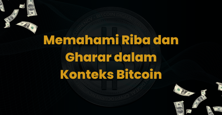 Memahami Riba dan Gharar dalam Konteks Bitcoin: Satu Ulasan