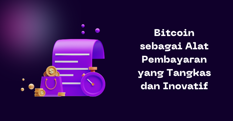 Bitcoin sebagai Alat Pembayaran yang Tangkas dan Inovatif: Menjelajahi Potensinya