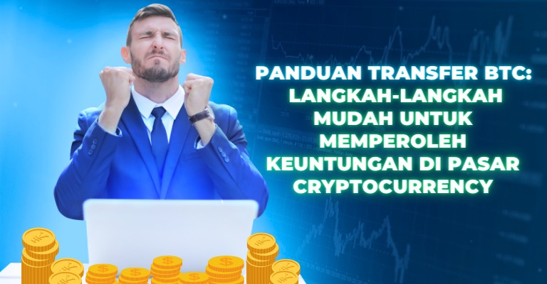 Panduan Transfer BTC: Langkah-langkah Mudah untuk Memperoleh Keuntungan di Pasar Cryptocurrency