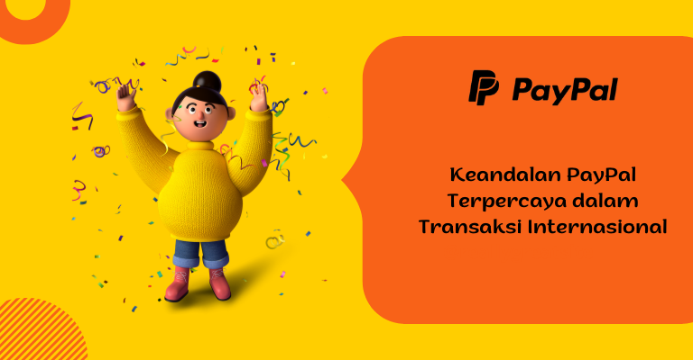 Keandalan PayPal Terpercaya dalam Transaksi Internasional