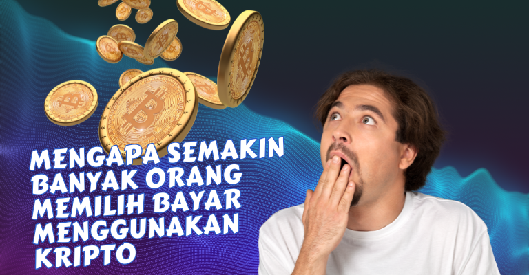 Mengapa Semakin Banyak Orang Memilih Bayar Menggunakan Kripto